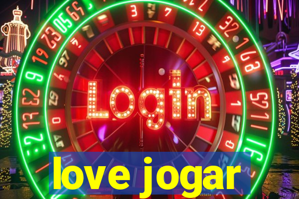 love jogar